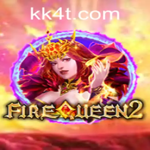 Exploring FireQueen2: A Thrilling Game Experience with KK4 PH Login